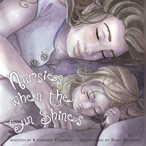 Nursies When The Sun Shines By Katherine C Havener Sara Burrier