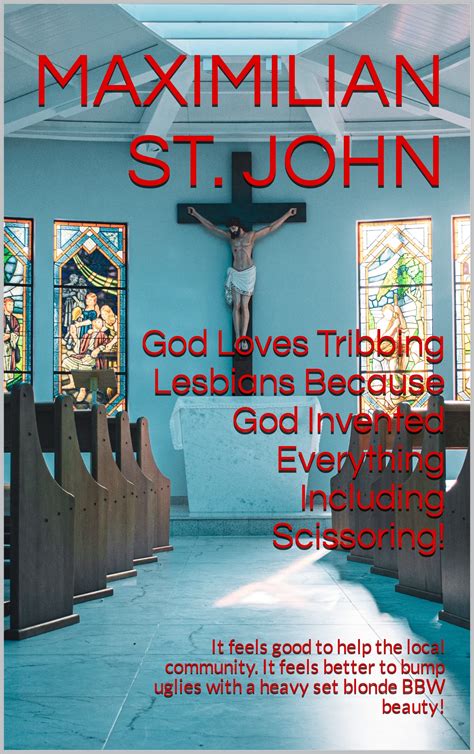 God Loves Tribbing Lesbians Because God Invented Everything Including