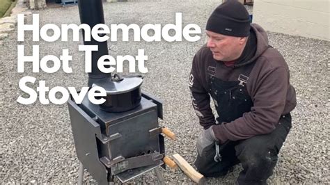 homemade hot tent stove youtube