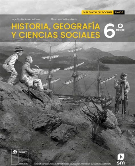 Historia Geografía Y Ciencias Sociales 6° Básico Guía Didáctica Del