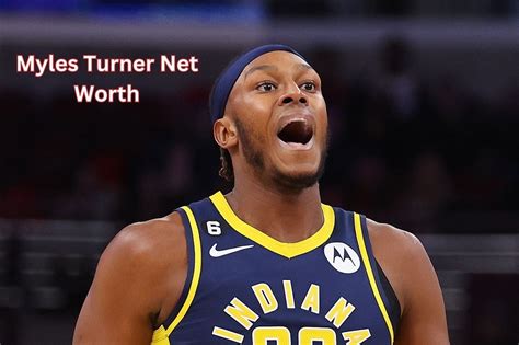 Myles Turner Net Worth 2024 Contract Salary Height And Age