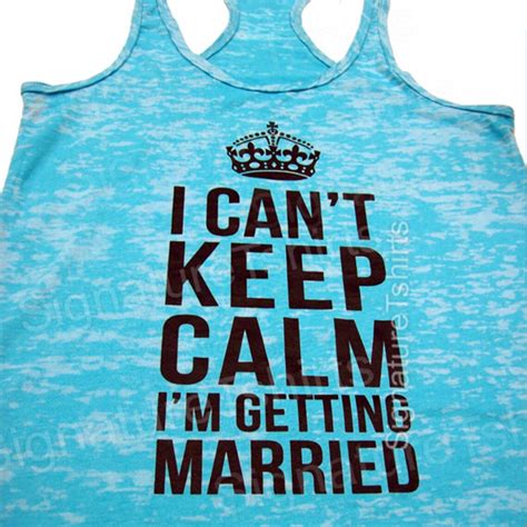 i can t keep calm i m getting married womens tank top etsy