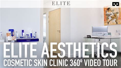 Elite Aesthetics Cosmetic Skin Clinic Tour Vr 360º Video Youtube