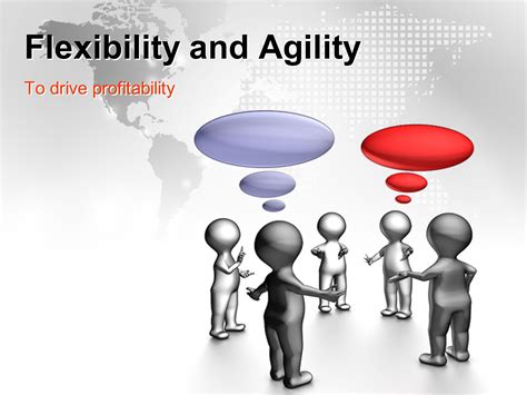 Flexibility and Agility to Drive Profitability