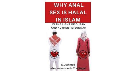 Why Anal Sex Is Halal In Islam Evidence From The Quran And The Authentic Sunnah By Cj Ahmed