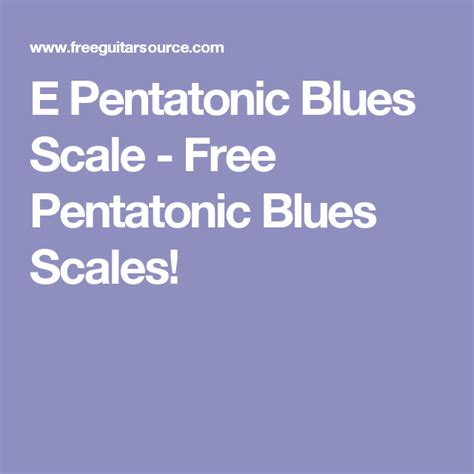 E Pentatonic Blues Scale Free Pentatonic Blues Scales Guitar Scales