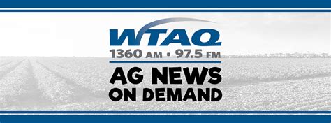 Podcasts Ag News On Demand Wtaq News Talk 975 Fm · 1360 Am