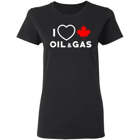 i love canadian oil and gas shirt