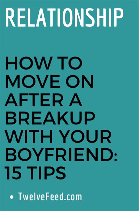 How To Move On After A Breakup With Your Boyfriend 15 Tips The