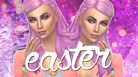 The Sims 4 Easter Cas Sims 4 Sims Youtube Videos