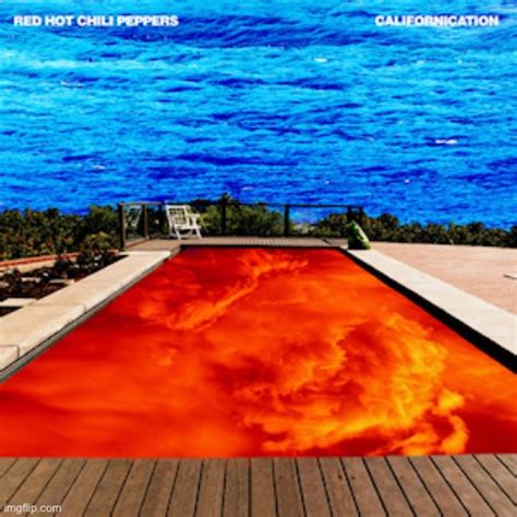 Image Tagged In Red Hot Chili Peppers Californication Imgflip