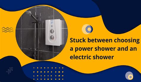 power shower and an electric shower