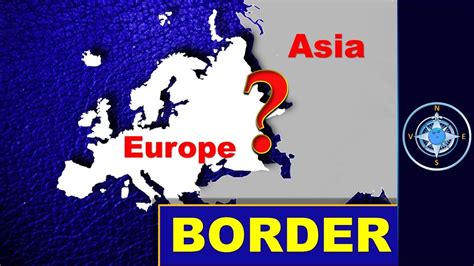 Where Is The Border Between Europe And Asia Youtube