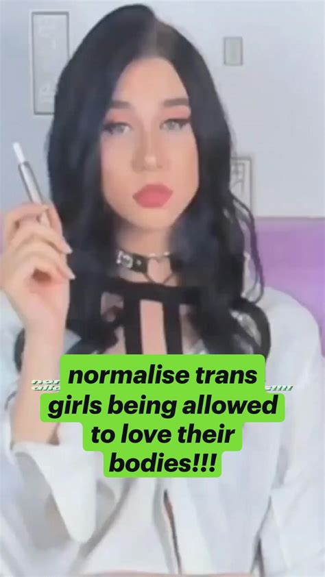 normalise trans girls being allowed to love their bodies