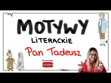 Motywy Literackie W Panu Tadeuszu YouTube
