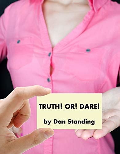 Truth Or Dare By Dan Standing Goodreads