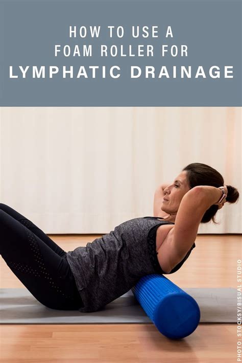 How To Use Your Foam Roller For Lymphatic Drainage Because Its Good