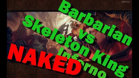 Diablo Iii Naked Barbarian Vs Skeleton King Inferno Youtube