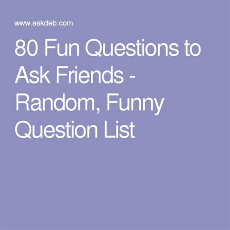 80 Fun Questions To Ask Friends Fun Questions To Ask