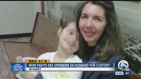 Mom Fights Sex Offender Ex Husband For Custody Youtube