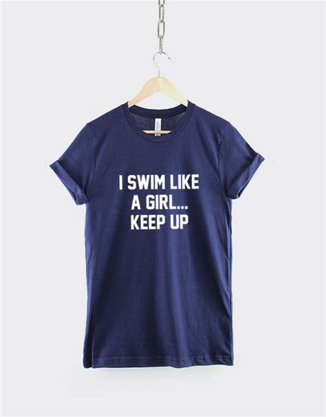 swimmer t shirt i swim like a girl keep up swimmer shirt