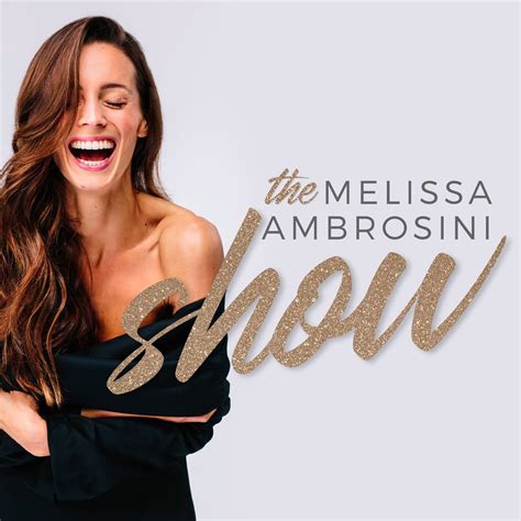 The Melissa Ambrosini Show Lyssna H R Poddtoppen Se