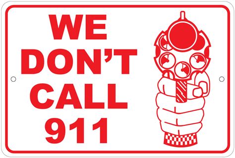 We Dont Call 911 Warning 8x12 Aluminum Sign Ebay