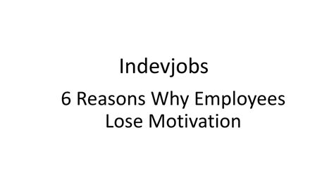 Ppt 6 Reasons Why Employees Lose Motivation Powerpoint Presentation