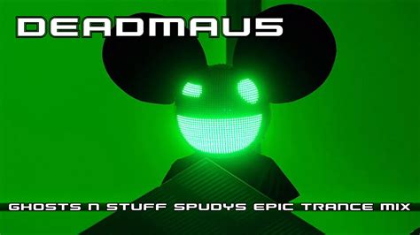 Deadmau5 Ghosts N Stuff Spudsy5 Epic Trance Mix Cover Version Youtube