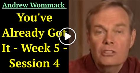 Andrew Wommack August 14 2020 Youve Already Got It Week 5 Session 4
