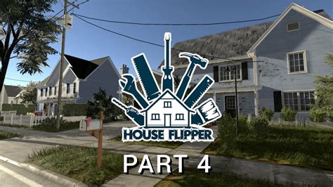 House Flipper Gameplay Part 4 Youtube