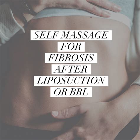 Self Massage For Fibrosis After Liposuction Kathleen Lisson
