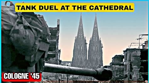 Pershing Vs Panther The Epic Tank Duel At The Cologne Cathedral