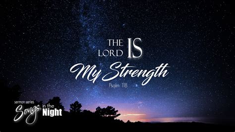 The Lord Is My Strength Fellowship Bible Church