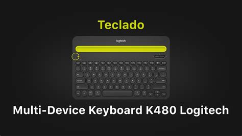 Teclado Multi Device Keyboard K480 Logitech Bluetooth Youtube