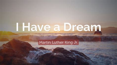 Martin Luther King Jr Quote I Have A Dream 19 Wallpapers Quotefancy