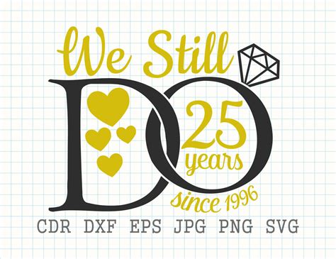 We Still Do Since 1996 25th Anniversary Svg 25th Wedding Etsy
