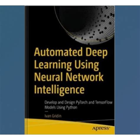 Jual Buku Automated Deep Learning Using Neural Network Intelligence