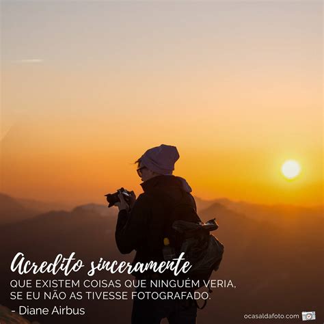 300 Frases Inspiradoras Sobre Fotografia Citações De Fotógrafos