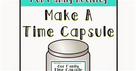 Make A Time Capsule Time Capsule Capsule History For Kids