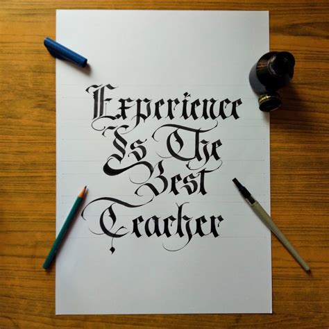 Experience Is The Best Teacher Fraktur Calligraphy Rcalligraphy