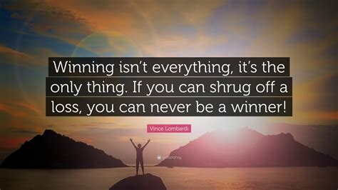 Vince Lombardi Quote Winning Isnt Everything Its The Only Thing