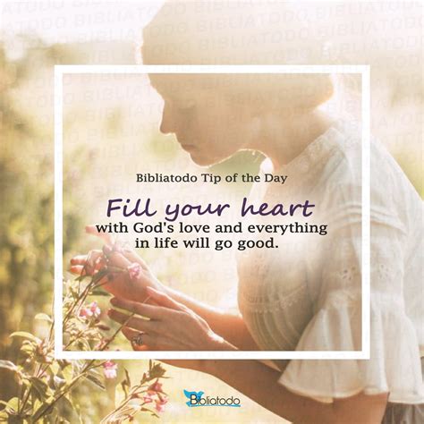 Fill Your Heart With Gods Love And Everything In Life Will Go Good
