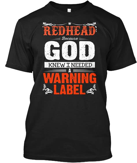 Redhead Warning Label T Redhead Because God Knew I Needed A Warning Label Products