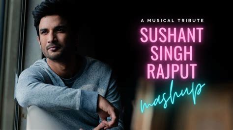 A Tribute To Sushant Singh Rajput Arijit Singh Video Jukebox Youtube