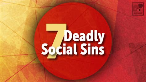 seven deadly social sins house to house heart to heart