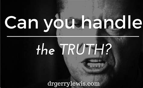can you handle the truth dr gerry lewis