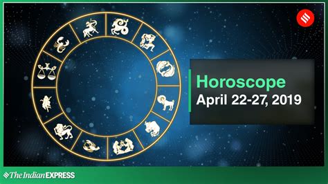Todays Horoscope Your Week Ahead April 22 2019 To April 27 2019 The