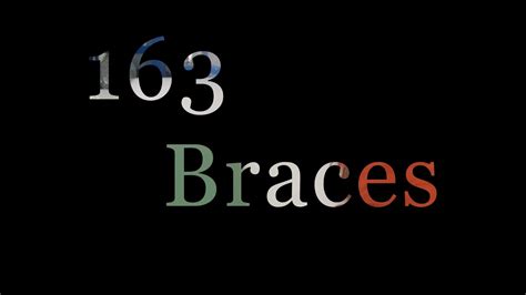 【163 Braces】 163 Braces Mashup I Youtube