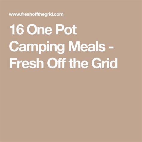 16 One Pot Camping Meals Fresh Off The Grid Camping Meals Easy